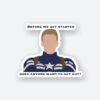 Before We Get Started Sticker