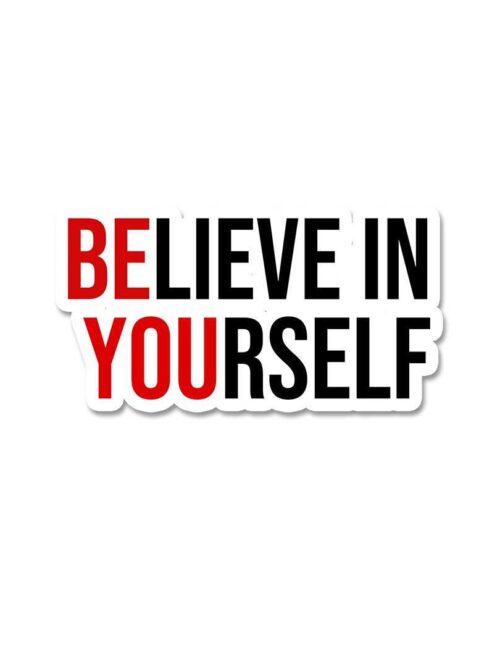 Believe In Yourself Sticker