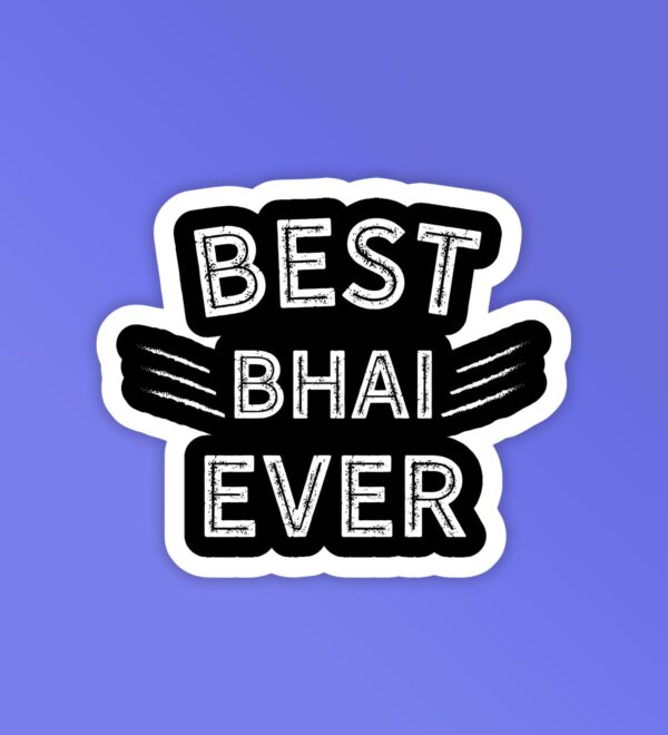 Best Bhai Ever Laptop Mobile Stickers Best Bhai Ever Laptop Mobile Stickers