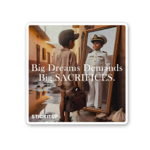 Big Dreams Demands Big SACRIFICES Sticker Big Dreams Demands Big SACRIFICES Sticker
