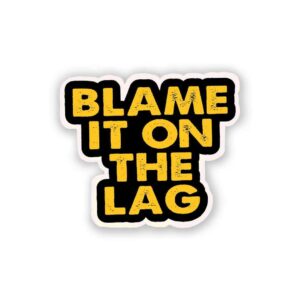 Blame It On The Lag Sticker Blame It On The Lag Sticker