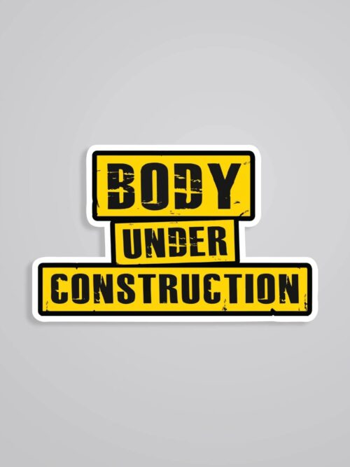 Body Under Construction Witty Stickers