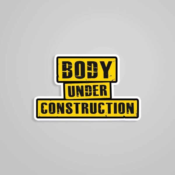 Body Under Construction Witty Stickers Body Under Construction Witty Stickers