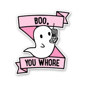 Boo You Whore Sticker Boo You Whore Sticker