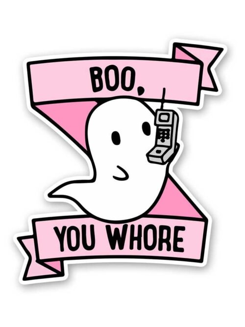 Boo You Whore Sticker