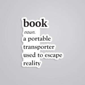 Book A Portable Transporter Used To Escape Reality Witty Stickers Book A Portable Transporter Used To Escape Reality Witty Stickers