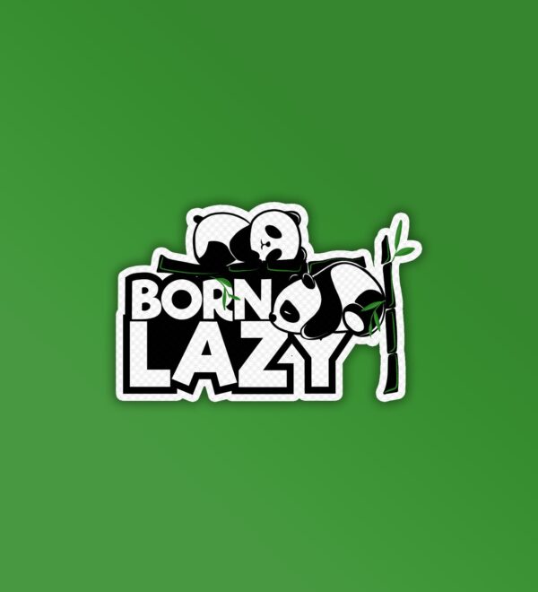 Born Lazy Laptop Mobile Stickers Born Lazy Laptop Mobile Stickers