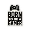 Born To Be Gamer Sticker