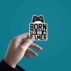 Born To Be Gamer Sticker