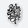 Born To Fight Sticker