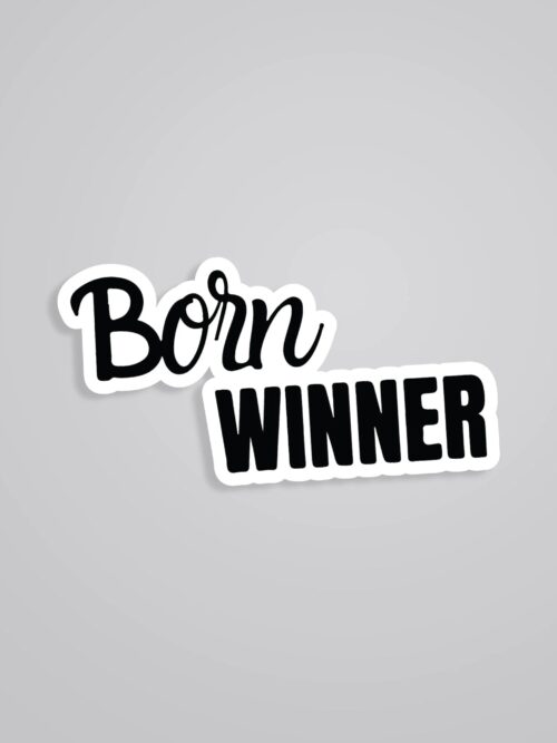 Born Winner Witty Stickers