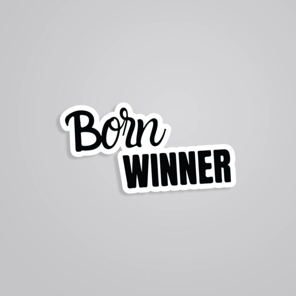 Born Winner Witty Stickers Born Winner Witty Stickers