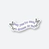 Boy Youre Such A Dream To Me Sticker