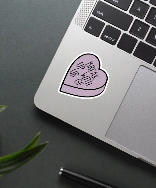 Break Up With Ur GF Sticker