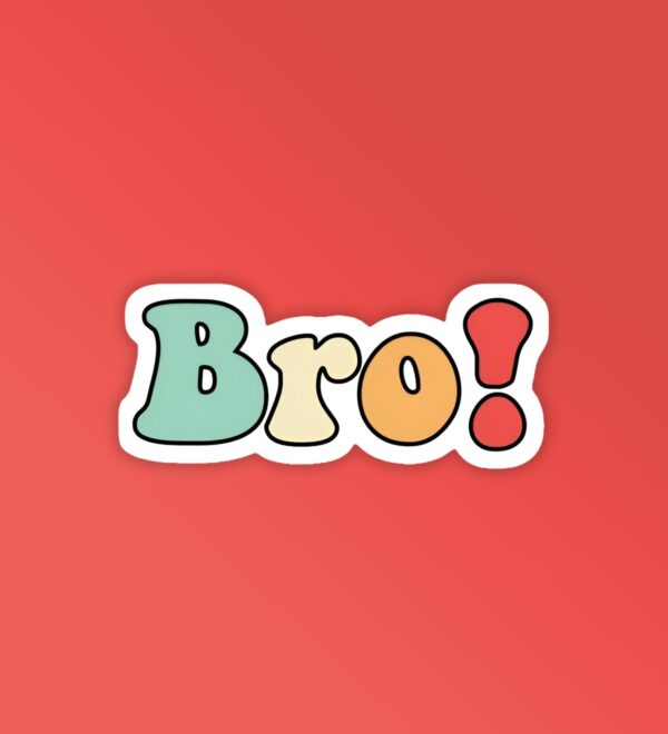Bro_ Laptop Mobile Stickers Bro_ Laptop Mobile Stickers