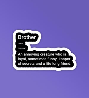 Brother Meaning _ Laptop Mobile Stickers