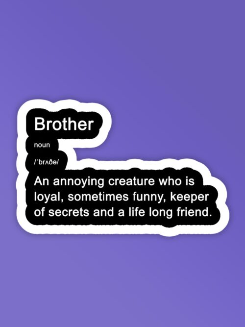 Brother Meaning _ Laptop Mobile Stickers