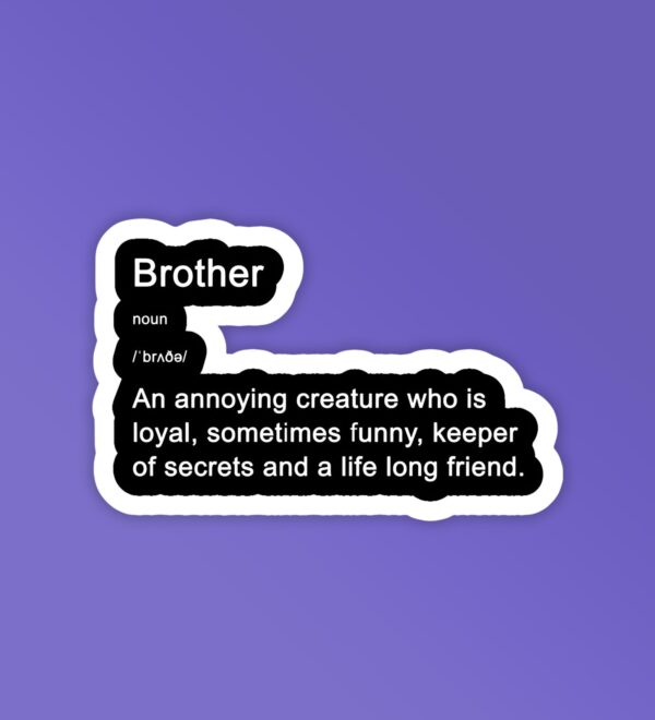 Brother Meaning _ Laptop Mobile Stickers Brother Meaning _ Laptop Mobile Stickers