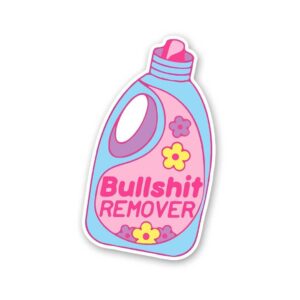 Bullshit Remover Sticker Bullshit Remover Sticker