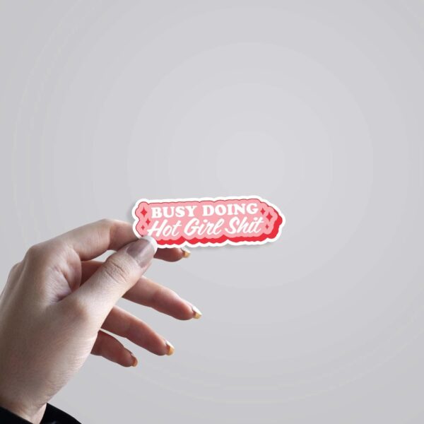 Busy Doing Hot Girl Shit Witty Stickers Busy Doing Hot Girl Shit Witty Stickers