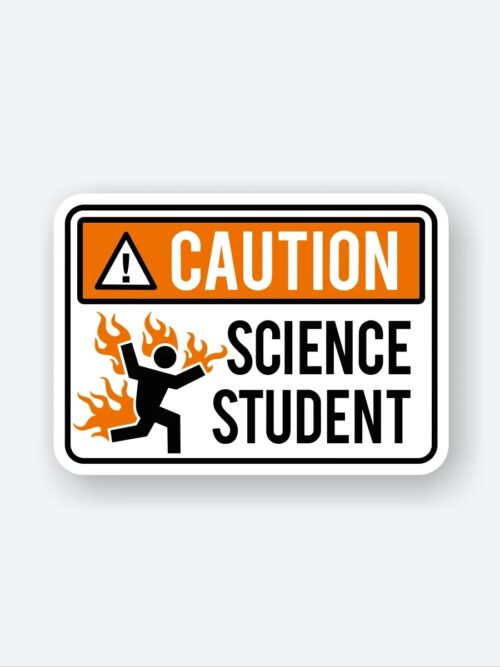 CAUTION Science Student Sticker
