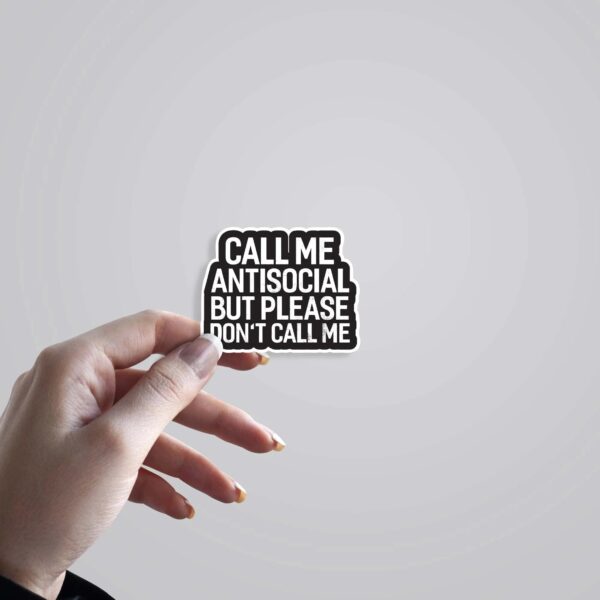 Call Me Antisocial But Please Dont Call Me Witty Stickers Call Me Antisocial But Please Dont Call Me Witty Stickers