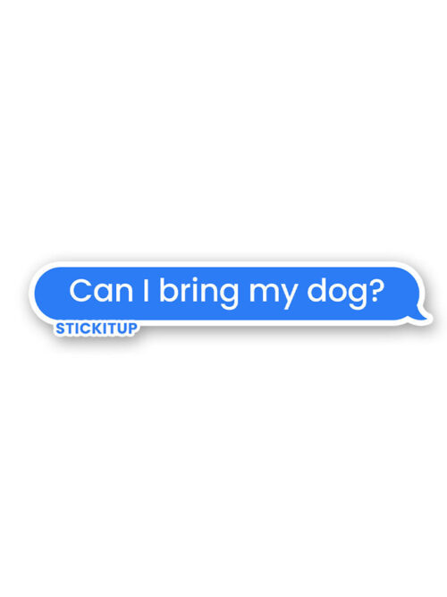 Can I Bring My Dog Sticker
