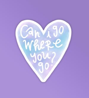 Can I Go Where You Go Taylor Swift Stickers Can I Go Where You Go Taylor Swift Stickers