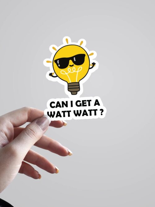 Can I Get A Watt Watt Witty Stickers