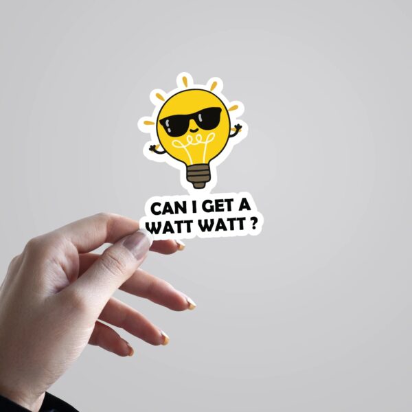 Can I Get A Watt Watt Witty Stickers Can I Get A Watt Watt Witty Stickers