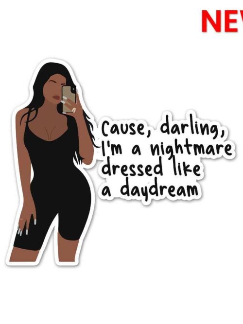Cause Darling Im Nightmare Sticker