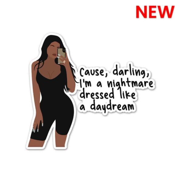 Cause Darling Im Nightmare Sticker