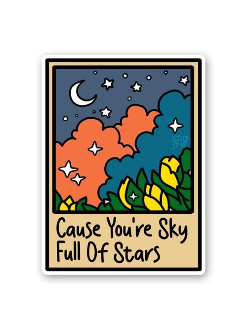 Cause Youre Sky Sticker