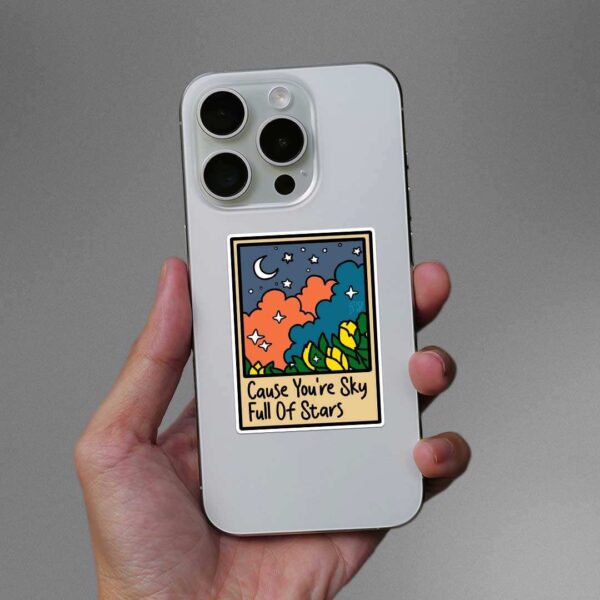 Cause Youre Sky Sticker