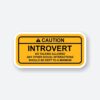 Caution Introvert Sticker