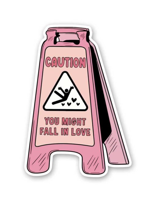 Caution You Might Fall In Love Sticker