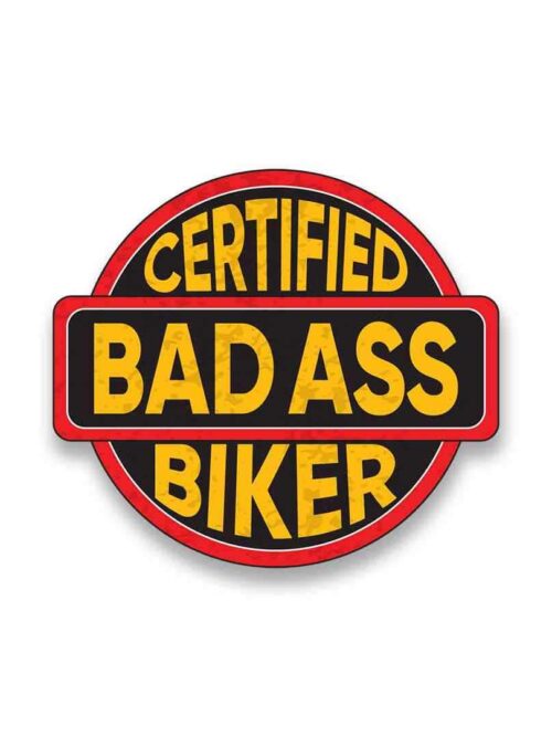 Certified Bad Ass Biker Sticker