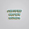 Certified Brown Munda Witty Stickers