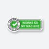 Certified Works On My Machine Sticker