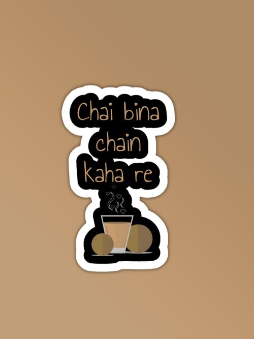 Chai Bina Chain Kahan Sticker