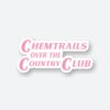 Chemtrails Over The Country Club Sticker