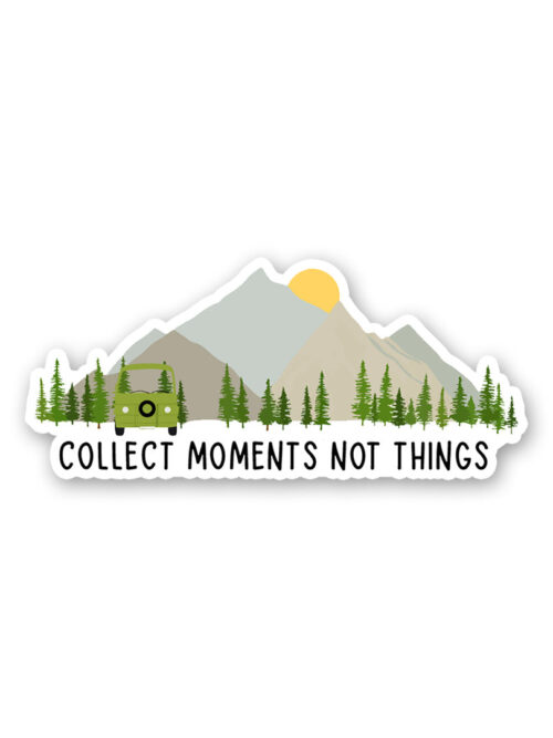 Collect Moments Not Things Sticker