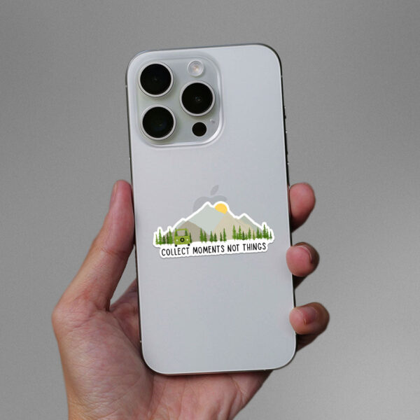 Collect Moments Not Things Sticker