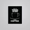 Come To The Dark Side We Have Coffee Witty Stickers
