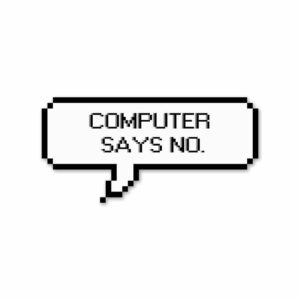 Computer Says No Sticker Computer Says No Sticker