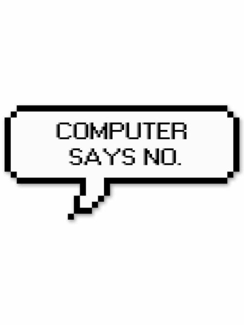 Computer Says No Sticker