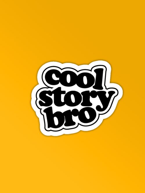 Cool Story Bro Sticker