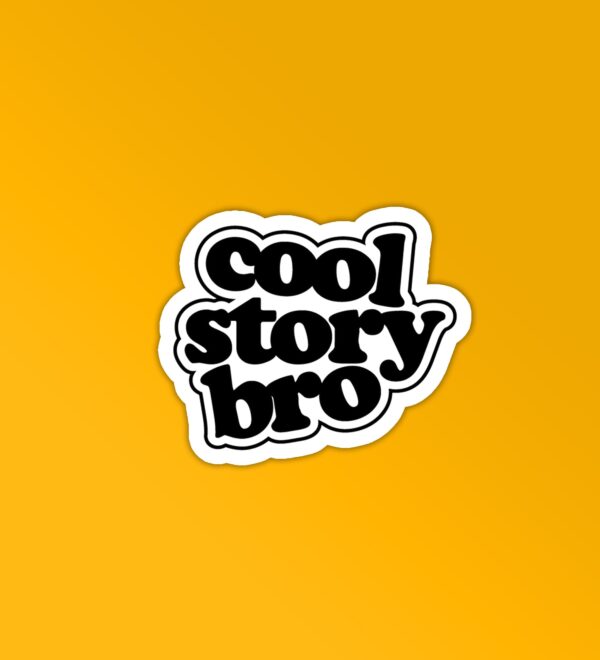 Cool Story Bro Sticker Cool Story Bro Sticker