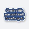 Create A Life Sticker