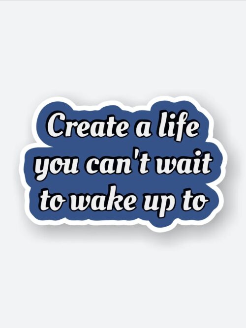 Create A Life Sticker